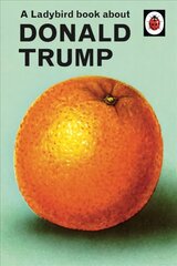 Ladybird Book About Donald Trump cena un informācija | Sociālo zinātņu grāmatas | 220.lv