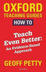 How to Teach Even Better: An Evidence-Based Approach cena un informācija | Sociālo zinātņu grāmatas | 220.lv