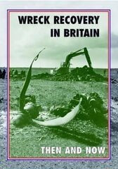 Wreck Recovery in Britain Then and Now cena un informācija | Sociālo zinātņu grāmatas | 220.lv