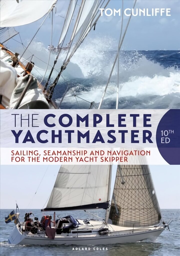 Complete Yachtmaster: Sailing, Seamanship and Navigation for the Modern Yacht Skipper 10th edition 10th edition цена и информация | Sociālo zinātņu grāmatas | 220.lv