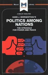 Analysis of Hans J. Morgenthau's Politics Among Nations: Politics Among Nations cena un informācija | Sociālo zinātņu grāmatas | 220.lv