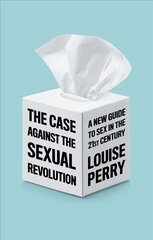Case Against the Sexual Revolution cena un informācija | Sociālo zinātņu grāmatas | 220.lv