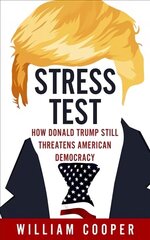 Stress Test: How Donald Trump Still Threatens American Democracy cena un informācija | Sociālo zinātņu grāmatas | 220.lv