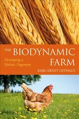 Biodynamic Farm: Developing a Holistic Organism cena un informācija | Sociālo zinātņu grāmatas | 220.lv