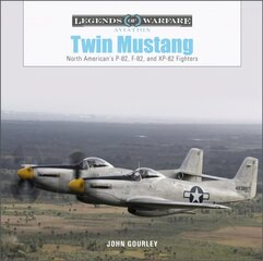 Twin Mustang: North American's P-82, F-82, and XP-82 Fighters цена и информация | Книги по социальным наукам | 220.lv