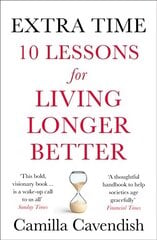 Extra Time: 10 Lessons for Living Longer Better цена и информация | Книги по социальным наукам | 220.lv