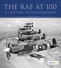 RAF at 100: A Century in Photographs 2nd edition цена и информация | Книги по социальным наукам | 220.lv