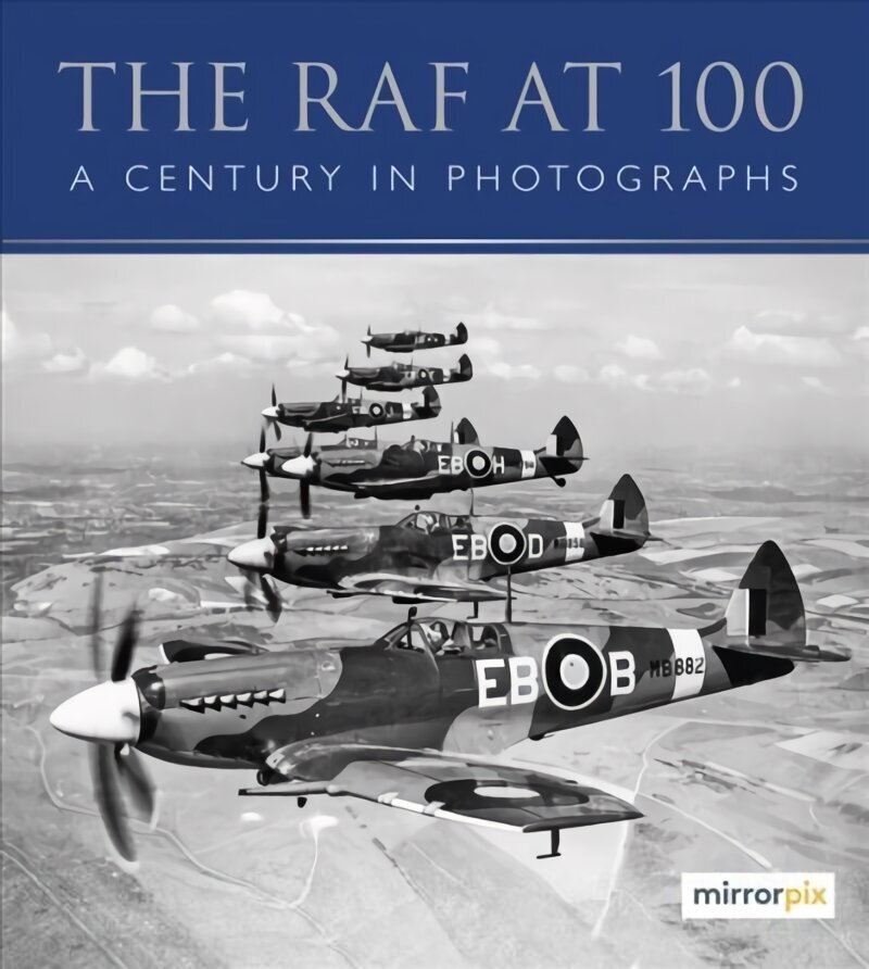 RAF at 100: A Century in Photographs 2nd edition cena un informācija | Sociālo zinātņu grāmatas | 220.lv