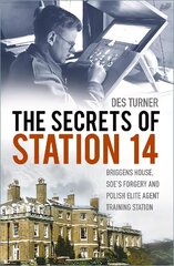 Secrets of Station 14: Briggens House, SOE's Forgery and Polish Elite Agent Training Station цена и информация | Книги по социальным наукам | 220.lv