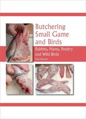 Butchering Small Game and Birds: Rabbits, Hares, Poultry and Wild Birds cena un informācija | Sociālo zinātņu grāmatas | 220.lv