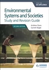 Environmental Systems and Societies for the IB Diploma Study and Revision Guide: Second edition 2nd Revised edition, IB Diploma, Environmental Systems and Societies for the IB Diploma Study and Revision Guide цена и информация | Книги по социальным наукам | 220.lv