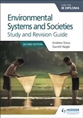 Environmental Systems and Societies for the IB Diploma Study and Revision Guide: Second edition 2nd Revised edition, IB Diploma, Environmental Systems and Societies for the IB Diploma Study and Revision Guide cena un informācija | Sociālo zinātņu grāmatas | 220.lv