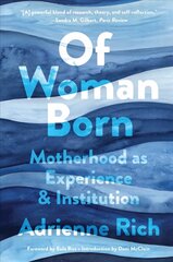 Of Woman Born: Motherhood as Experience and Institution cena un informācija | Sociālo zinātņu grāmatas | 220.lv