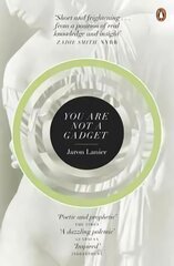 You Are Not A Gadget: A Manifesto cena un informācija | Sociālo zinātņu grāmatas | 220.lv