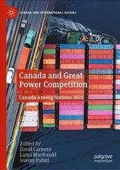 Canada and Great Power Competition: Canada Among Nations 2021 1st ed. 2022 цена и информация | Книги по социальным наукам | 220.lv