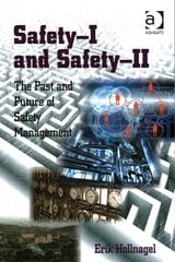 Safety-I and Safety-II: The Past and Future of Safety Management New edition цена и информация | Книги по социальным наукам | 220.lv