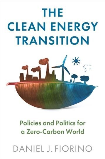 Clean Energy Transition: Policies and Politics for a Zero-Carbon World: Policies and Politics for a Zero-Carbon World cena un informācija | Sociālo zinātņu grāmatas | 220.lv