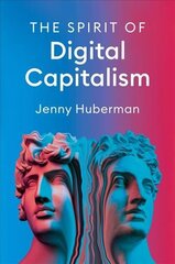 Spirit of Digital Capitalism цена и информация | Книги по социальным наукам | 220.lv