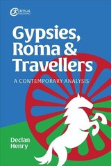 Gypsies, Roma and Travellers: A Contemporary Analysis cena un informācija | Sociālo zinātņu grāmatas | 220.lv