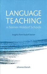 Language Teaching in Steiner-Waldorf Schools: Insights from Rudolf Steiner 2nd Revised edition cena un informācija | Sociālo zinātņu grāmatas | 220.lv