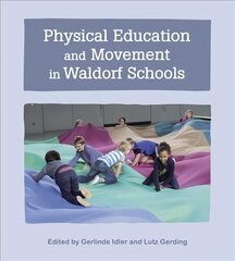 Physical Education and Movement in Waldorf Schools cena un informācija | Sociālo zinātņu grāmatas | 220.lv