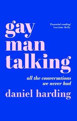 Gay Man Talking: All the Conversations We Never Had cena un informācija | Sociālo zinātņu grāmatas | 220.lv