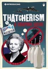 Introducing Thatcherism: A Graphic Guide цена и информация | Книги по социальным наукам | 220.lv