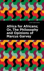 Africa for Africans: ;Or, The Philosophy and Opinions of Marcus Garvey цена и информация | Книги по социальным наукам | 220.lv