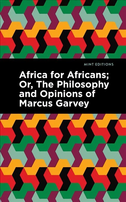 Africa for Africans: ;Or, The Philosophy and Opinions of Marcus Garvey cena un informācija | Sociālo zinātņu grāmatas | 220.lv