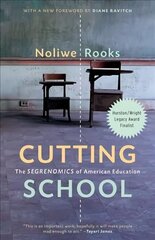 Cutting School: Privatization, Segregation, and the End of Public Education cena un informācija | Sociālo zinātņu grāmatas | 220.lv