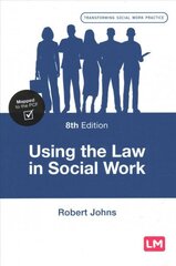 Using the Law in Social Work 8th Revised edition cena un informācija | Sociālo zinātņu grāmatas | 220.lv