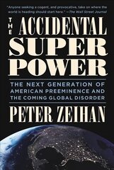 Accidental Superpower: The Next Generation of American Preeminence and the Coming Global Disaster цена и информация | Книги по социальным наукам | 220.lv