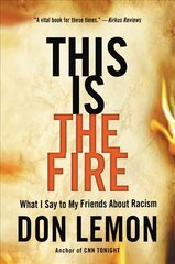 This Is the Fire: What I Say to My Friends About Racism cena un informācija | Sociālo zinātņu grāmatas | 220.lv