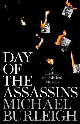 Day of the Assassins: A History of Political Murder cena un informācija | Sociālo zinātņu grāmatas | 220.lv