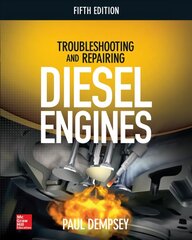 Troubleshooting and Repairing Diesel Engines 5th edition cena un informācija | Sociālo zinātņu grāmatas | 220.lv