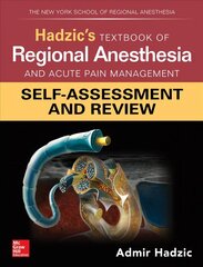 Hadzic's Textbook of Regional Anesthesia and Acute Pain Management: Self-Assessment and Review cena un informācija | Sociālo zinātņu grāmatas | 220.lv