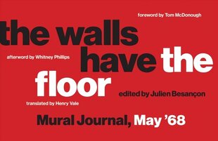 Walls Have the Floor: Mural Journal, May '68 цена и информация | Книги по социальным наукам | 220.lv