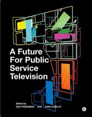 Future for Public Service Television cena un informācija | Sociālo zinātņu grāmatas | 220.lv
