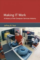 Making IT Work: A History of the Computer Services Industry цена и информация | Книги по социальным наукам | 220.lv