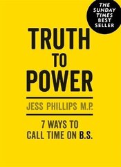 Truth to Power: (Gift Edition) 7 Ways to Call Time on B.S. cena un informācija | Sociālo zinātņu grāmatas | 220.lv