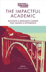 Impactful Academic: Building a Research Career That Makes a Difference cena un informācija | Sociālo zinātņu grāmatas | 220.lv