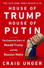 House of Trump, House of Putin: The Untold Story of Donald Trump and the Russian Mafia цена и информация | Книги по социальным наукам | 220.lv