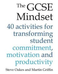 GCSE Mindset: 40 activities for transforming commitment, motivation and productivity цена и информация | Книги по социальным наукам | 220.lv