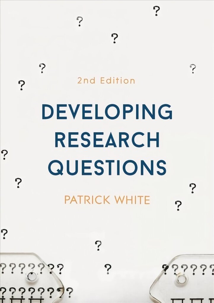 Developing Research Questions 2nd edition cena un informācija | Sociālo zinātņu grāmatas | 220.lv