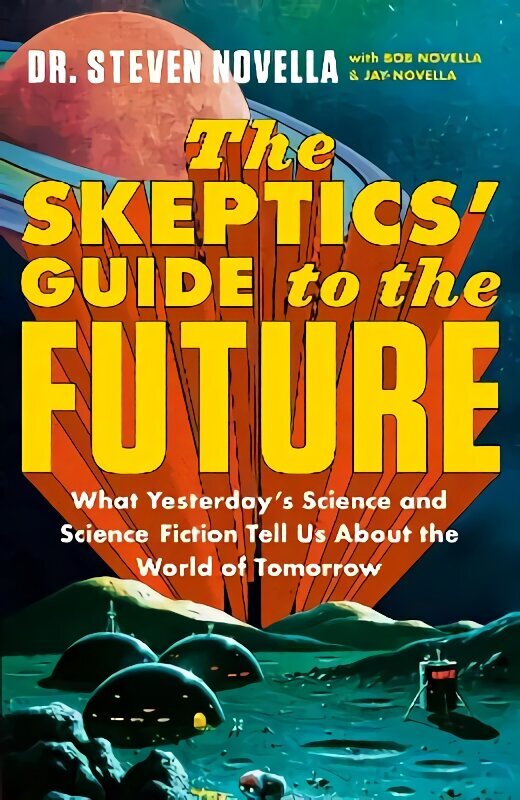 The Skeptics' Guide to the Future cena un informācija | Sociālo zinātņu grāmatas | 220.lv