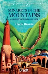 Minarets in the Mountains: A Journey into Muslim Europe цена и информация | Путеводители, путешествия | 220.lv