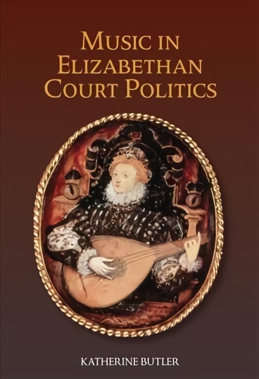 Music in Elizabethan Court Politics цена и информация | Mākslas grāmatas | 220.lv