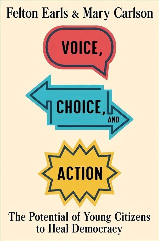 Voice, Choice, and Action: The Potential of Young Citizens to Heal Democracy cena un informācija | Sociālo zinātņu grāmatas | 220.lv