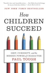 How Children Succeed: Grit, Curiosity, and the Hidden Power of Character cena un informācija | Sociālo zinātņu grāmatas | 220.lv