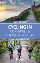 Cycling in Cornwall and the Isles of Scilly: 21 hand-picked rides цена и информация | Книги о питании и здоровом образе жизни | 220.lv